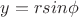 $y=rsin{\phi}