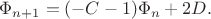 $\Phi_{n+1}=(-C-1)\Phi_n+2D.$