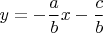 $y=-\dfrac{a}{b}x - \dfrac{c}{b}$