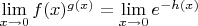 $\lim\limits_{x\to 0}f(x)^{g(x)}=\lim\limits_{x\to 0}e^{-h(x)}$