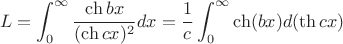 $$L = \int_{0}^{\infty} \frac{\ch{bx}}{(\ch{cx})^2} dx = \frac{1}{c}\int_{0}^{\infty}\ch(bx) d(\th{cx}) $$