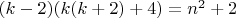 $(k-2)(k(k+2)+4)=n^2+2$