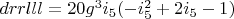 $drrlll=20 g^3 i_5 (-i_5^2+2 i_5-1)$