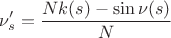 $$ \nu^\prime_s=\frac{Nk(s)-\sin \nu(s)}{N}$$
