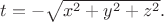 $t=-\sqrt{x^2+y^2+z^2}.$