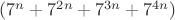 $(7^{n}+7^{2n}+7^{3n}+7^{4n})$