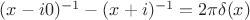 $(x-i0)^{-1}-(x+i)^{-1} =2\pi \delta(x)$