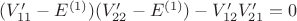 $(V'_{11}-E^{(1)})(V'_{22}-E^{(1)})-V'_{12}V'_{21}=0$