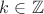 $ k \in \mathbb{Z} $