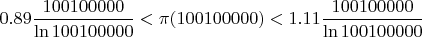 $0.89\dfrac {100100000}{\ln 100100000}<\pi(100100000)<1.11\dfrac {100100000}{\ln 100100000}$