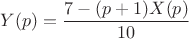 $Y(p)=\dfrac{7-(p+1)X(p)}{10}$