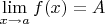 $\lim\limits_{x\to a}f(x)=A$