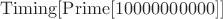 $\mathrm{Timing[Prime[10000000000]]}$