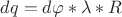 $dq = d\varphi *\lambda *R\\$