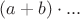 $(a+b)\cdot...$