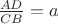 $\frac{AD}{CB}=a$