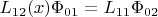 $L_{12}(x)\Phi_{01}=L_{11}\Phi_{02}$