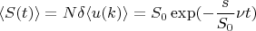 $$\langle S(t) \rangle =N\delta \langle u(k) \rangle=S_0 \exp(-\frac s{S_0} \nu t)$$