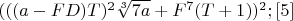 $(((a-FD)T)^2\sqrt[3]{7a}+F^7(T+1))^2;\eqno[5]$