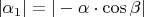 $|\alpha_1| = |-\alpha\cdot \cos\beta| $