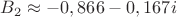 $B_2\approx -0,866-0,167i$ $B_2\approx -0,866-0,167i$