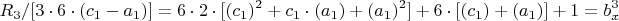 $$ R_3/[3\cdot 6\cdot (c_1-a_1)]=6\cdot 2\cdot[(c_1)^2+c_1\cdot(a_1)+(a_1)^2]+
6\cdot [(c_1)+(a_1)]+1=b_x^3$$