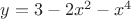$y =3-2x^2-x^4$