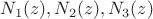 $N_1(z),N_2(z),N_3(z)$