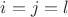 $i=j=l$