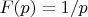 $F(p)=1/p$