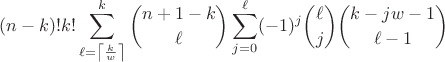 $$(n-k)!k!\sum_{\ell=\left\lceil\frac{k}{w}\right\rceil}^k \binom{n+1-k}{\ell}\sum_{j=0}^{\ell}(-1)^j\binom{\ell}{j}\binom{k-jw-1}{\ell-1}$$