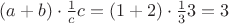 $(a+b)\cdot \frac{1}{c}c=(1+2)\cdot \frac{1}{3}3=3$