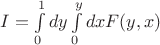 $I=\int\limits_0^1 dy \int\limits_0^y dx F(y,x)$