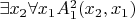 $\exists x_2\forall x_1A_1^2(x_2, x_1)$