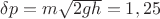 $\delta p=m\sqrt{2gh}=1,25$