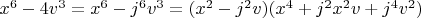 $x^6-4 v^3=x^6-j^6 v^3=(x^2-j^2 v)(x^4+j^2 x^2 v+j^4 v^2)$