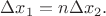 $\Delta x_1=n\Delta x_2.$