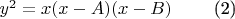 $y^2 = x (x - A)(x - B)$\qquad\ (2)