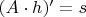 $(A \cdot h)' = s$