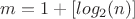 $m=1+[log_2(n)]$
