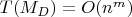$T(M_D)=O(n^m)$