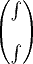 $\begin{pmatrix}\int\\\vphantom{x}\\\int\end{pmatrix}$