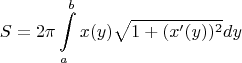 $$S=2\pi\int\limits_a^b x(y) \sqrt{1+(x'(y))^2}dy$$
