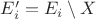 $E_i' = E_i \setminus X$