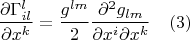 $$\frac{\partial \Gamma^{l}_{il}}{\partial x^{k}}=\frac{g^{lm}}{2} \frac{\partial^{2} g_{lm}}{\partial x^{i}\partial x^{k}}\quad(3)$$