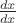 $\frac{dx}{dx}$