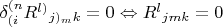 $\delta_{(i}^{(n}R^{l)}{}_{j)_mk}=0\Leftrightarrow R^l{}_{jmk}=0$