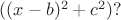 $((x-b)^2+c^2) ?$
