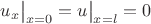 $u_x\big|_{x=0}=u\big|_{x=l}=0$