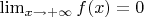 $\lim_{x\rightarrow+\infty}f(x)=0$